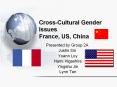 Cross-Cultural Gender Issues France, US, China PowerPoint PPT Presentation