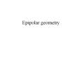 Epipolar geometry PowerPoint PPT Presentation