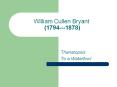 William Cullen Bryant  (1794---1878) PowerPoint PPT Presentation