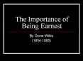 The Importance of Being Earnest By Oscar Wilde (1854-1900)  PowerPoint PPT Presentation