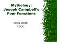 Mythology: Joseph Campbell’s Four Functions PowerPoint PPT Presentation