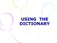 USING THE DICTIONARY