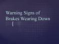 Warning Signs of Brakes Wearing Down PowerPoint PPT Presentation
