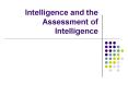 Intelligence and the Assessment of Intelligence PowerPoint PPT Presentation