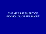 THE MEASUREMENT OF INDIVIDUAL DIFFERENCES