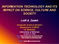 INFORMATION TECHNOLOGY AND ITS IMPACT ON SCIENCE, CULTURE AND SOCIETY PowerPoint PPT Presentation