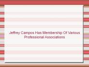 Jeffrey Campos Has Membership Of Various Professional Associations
