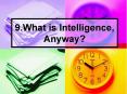 9.What is Intelligence, Anyway? PowerPoint PPT Presentation
