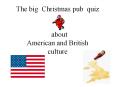 The big Christmas pub quiz    about American and British culture PowerPoint PPT Presentation