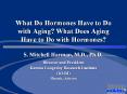 What Do Hormones Have to Do with Aging? What Does Aging Have to Do with Hormones? PowerPoint PPT Presentation
