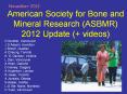 American Society for Bone and Mineral Research (ASBMR) 2012 Update (+ videos) PowerPoint PPT Presentation