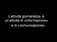 L’attivitа giornalistica и     un’attivitа di «informazione» PowerPoint PPT Presentation