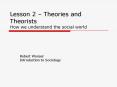 Lesson 2 – Theories and Theorists How we understand the social world PowerPoint PPT Presentation