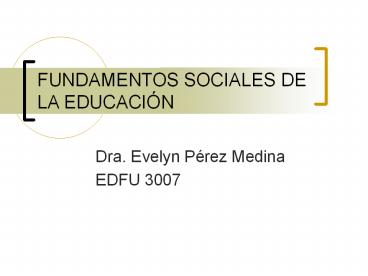 FUNDAMENTOS SOCIALES DE LA EDUCACIУN