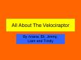 All About The Velociraptor PowerPoint PPT Presentation