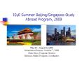 ISyE Summer Beijing/Singapore Study Abroad Program, 2009 PowerPoint PPT Presentation