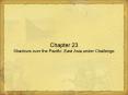 Chapter 23 Shadows over the Pacific: East Asia under Challenge PowerPoint PPT Presentation