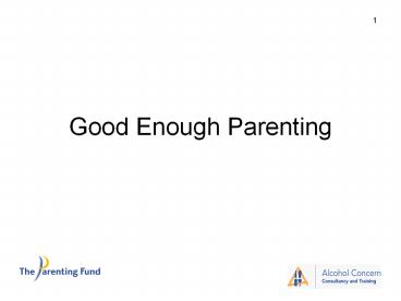 Good Enough Parenting