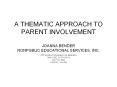 A THEMATIC APPROACH TO PARENT INVOLVEMENT JOANNA BENDER NONPUBLIC EDUCATIONAL SERVICES, INC. PowerPoint PPT Presentation