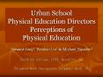 Urban School Physical Education Directors Perceptions of Physical Education PowerPoint PPT Presentation