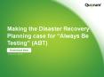 Disaster Recovery Planning: Making the case for “Always Be Testing” (ABT) PowerPoint PPT Presentation