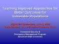 Teaching Improved Approaches for Better Outcomes for Vulnerable Populations Higher Ed Conference, June 3, 2008 Emily Bentley, J.D., and Deden Rukmana, Ph.D. Homeland Security & Emergency Management Program Savannah State University PowerPoint PPT Presentation
