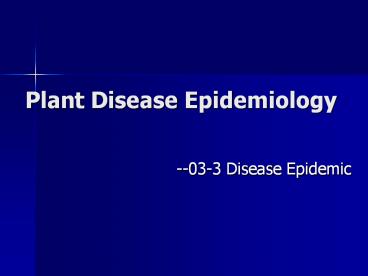 Plant Disease Epidemiology