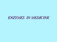 ENZYMES IN MEDICINE PowerPoint PPT Presentation