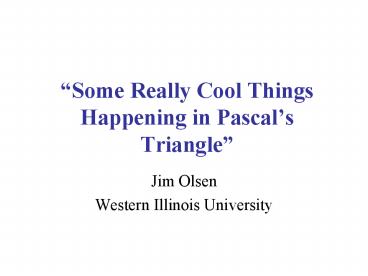 Some Really Cool Things Happening in Pascal’s Triangle