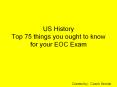 US History Top 75 things you ought to know for your EOC Exam PowerPoint PPT Presentation