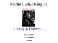 Martin Luther King, Jr. 1929-1968 I Have a Dream . . . Mrs PowerPoint PPT Presentation
