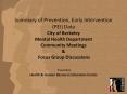 Summary of Prevention, Early Intervention (PEI) Data City of Berkeley Mental Health Department Community Meetings & Focus Group Discussions  Prepared by Health & Human Resource Education Center PowerPoint PPT Presentation