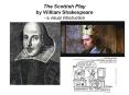 The Scottish Play by William Shakespeare - a visual introduction PowerPoint PPT Presentation