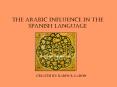 The Arabic Influence in the Spanish Language PowerPoint PPT Presentation
