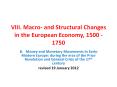 B.  Money and Monetary Movements in Early-Modern Europe: during the eras of the Price Revolution and General Crisis of the 17th century