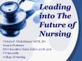 Leading into The Future of Nursing   PowerPoint PPT Presentation