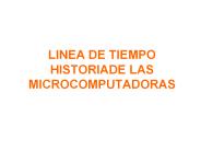 LINEA DE TIEMPO HISTORIADE LAS MICROCOMPUTADORAS