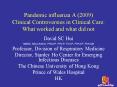 Pandemic influenza A (2009) Clinical Controversies in Clinical Care: What worked and what did not PowerPoint PPT Presentation