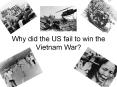 Why did the US fail to win the Vietnam War? PowerPoint PPT Presentation