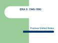 ERA 9: 1945-1980 PowerPoint PPT Presentation