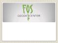FOS Decor Center Presentation PowerPoint PPT Presentation