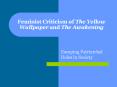 Feminist Criticism of The Yellow Wallpaper and The Awakening PowerPoint PPT Presentation