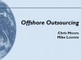 Offshore Outsourcing Chris Moore Mike Loomis Survey of PowerPoint PPT Presentation