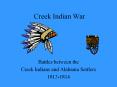 Creek Indian War PowerPoint PPT Presentation