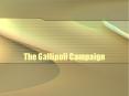 The Gallipoli Campaign PowerPoint PPT Presentation