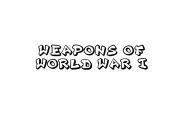 Weapons of World War I