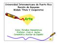 Universidad Interamericana de Puerto Rico Recinto de Guayama Mуdulo Tнtulo V Cooperativo  Arte  Curso: Estudios Humanнsticos Profesor: Josй A. Mateo Catedrбtico Auxiliar de Espaсol PowerPoint PPT Presentation