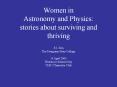 Women in Astronomy and Physics: stories about surviving and thriving PowerPoint PPT Presentation