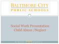 Social Work Presentation Child Abuse /Neglect PowerPoint PPT Presentation