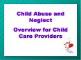 Child Abuse and Neglect Overview for Child Care Providers PowerPoint PPT Presentation